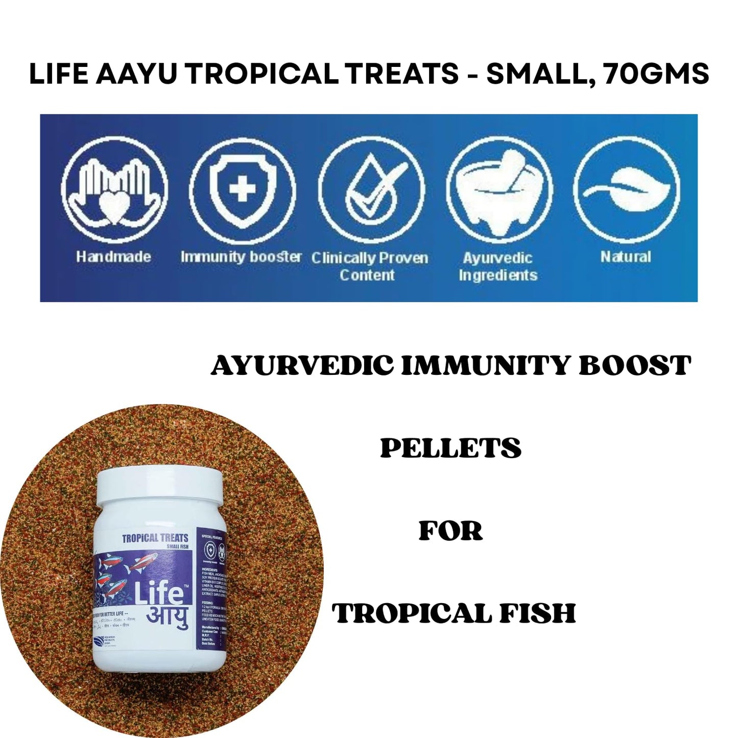Life AAYU Tropical Treats Fish Food | Ayurvedic Immunity Boost with Spirulina, Moringa, Garlic & Color Enhancers | for All Tropical Fishes | (Small, 70 GMS)