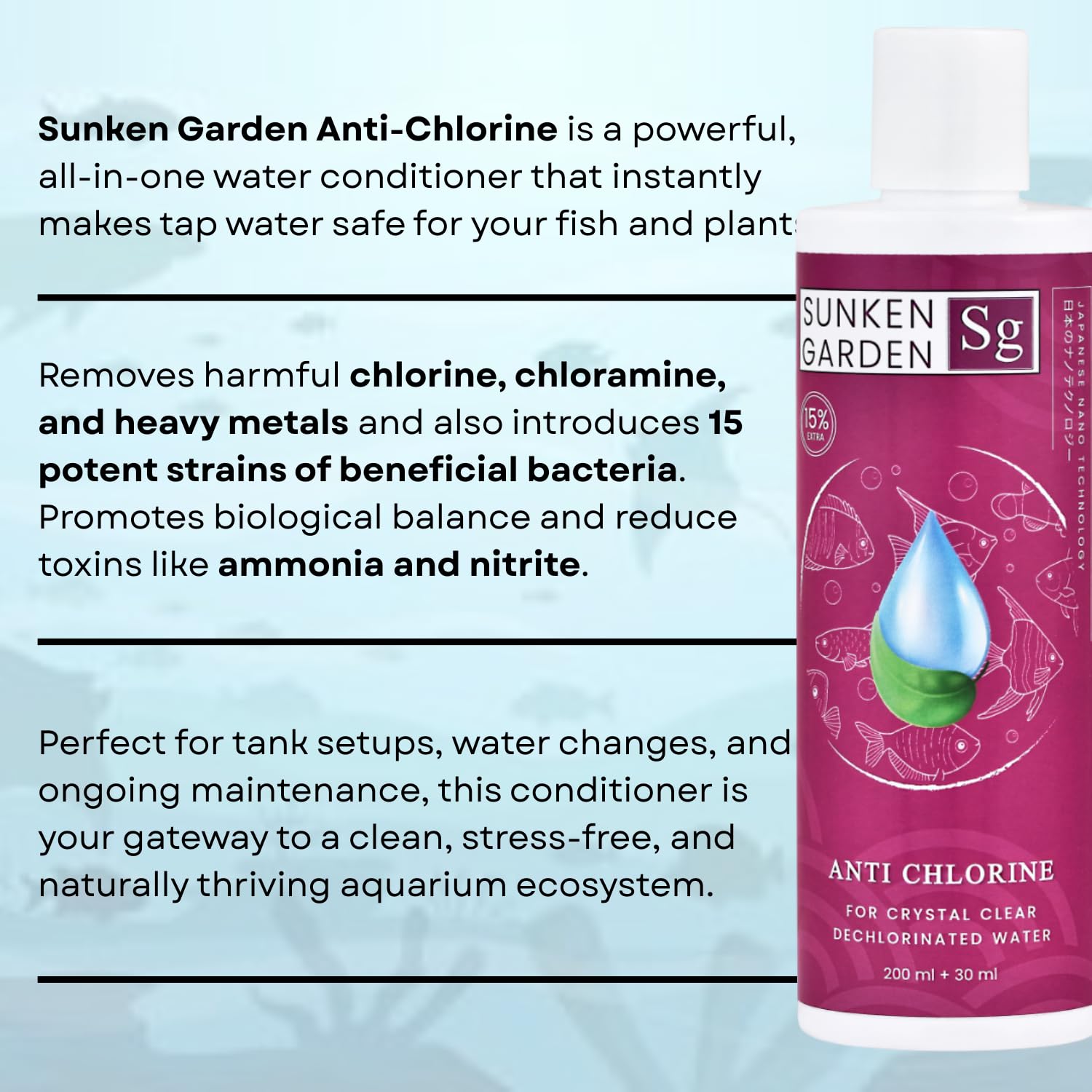 Sunken Garden Anti Chlorine | Dechlorinator + 15-Strain Beneficial Bacteria | Water Conditioner for Freshwater Aquariums (200 ml + 30 ml)