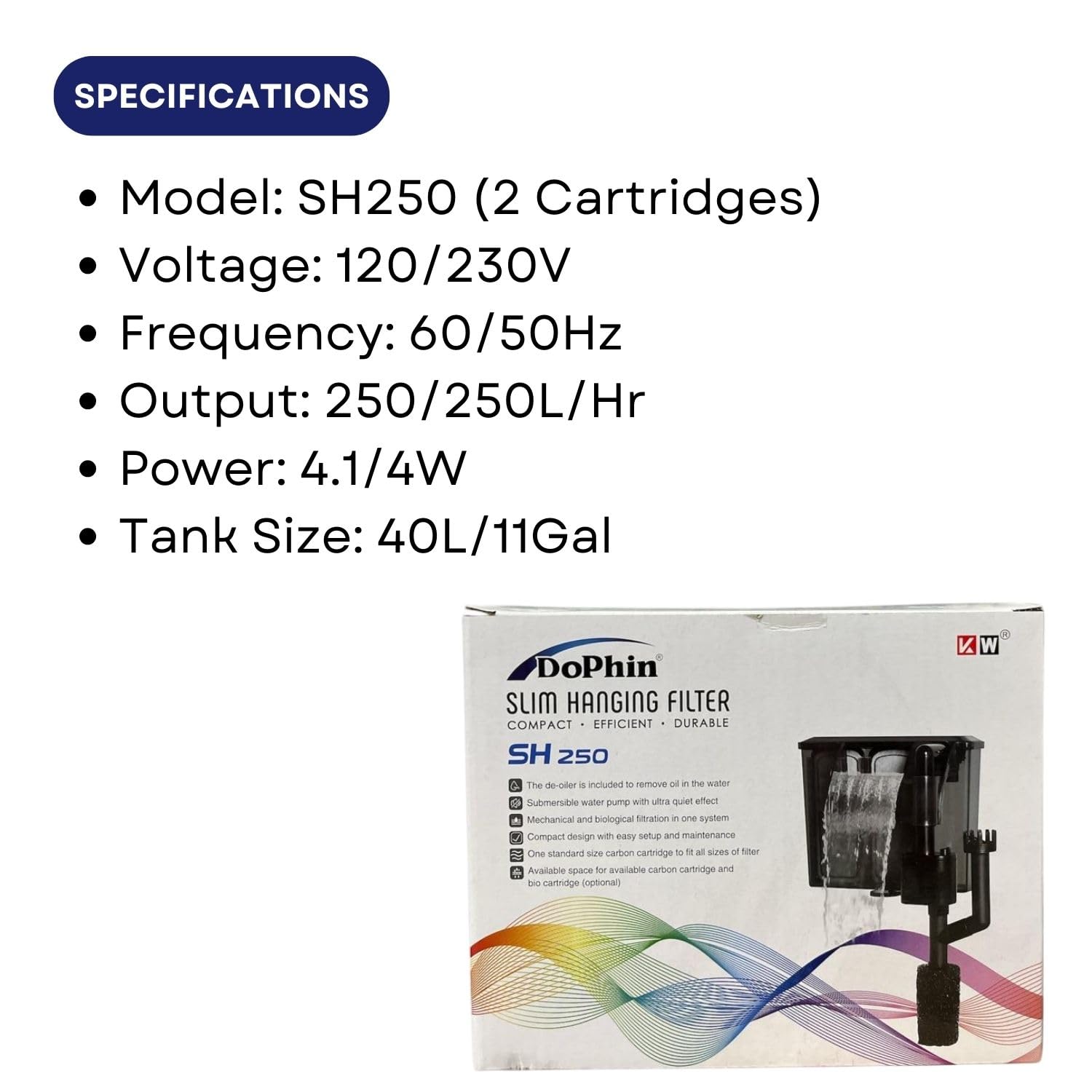 TUNAI Dophin SH250 Slim Hanging Filter For Aquarium Fish Tank | Mechanical And Biological Filtration |Output: 250/250L/H | Suitable For Tank Size 40L | (Original from Store)